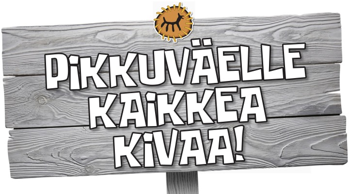 Pikkuväelle kaikkea kivaa
