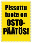 Pieni kyltti Pissattu tuote on OSTOPÄÄTÖS! - Varoitus- ja huomiokyltit - 053570 - 1