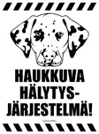 Kyltti Haukkuva hälytysjärjestelmä! - Varoitus- ja huomiokyltit - 055950 - 1