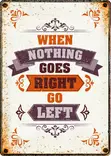 Metallikyltti "When nothing goes right, go left" 21x14,8cm Flamingo - Varoitus- ja huomiokyltit - 059330 - 1