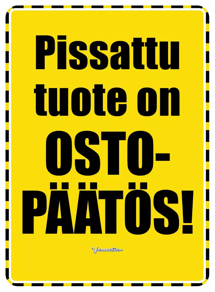 Pieni kyltti Pissattu tuote on OSTOPÄÄTÖS! - Varoitus- ja huomiokyltit - 053570 - 1