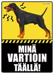 Kyltti Minä vartioin täällä! Dobberi - Varoitus- ja huomiokyltit - 053401 - 1