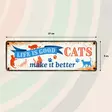 Metallikyltti "Life is good - Cats make it better" 27x9cm Flamingo - Varoitus- ja huomiokyltit - 059331 - 2