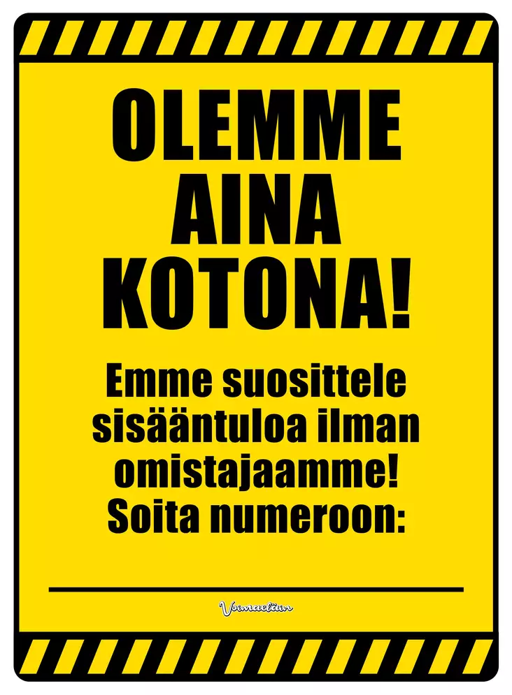 Kyltti Olemme aina kotona! - Varoitus- ja huomiokyltit - 055961 - 2