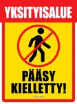 Kyltti Yksityisalue! Pääsy kielletty! - Varoitus- ja huomiokyltit - 053452 - 1