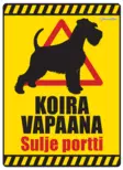 Kyltti Koira vapaana, sulje portti! / Kääpiösnautseri sivusta - Varoitus- ja huomiokyltit - 059112 - 1
