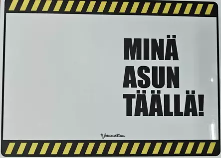 Kyltti Minä asun täällä! vaaka - Varoitus- ja huomiokyltit - 054733 - 1