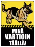 Kyltti Minä vartioin täällä! Spk juoksee - Varoitus- ja huomiokyltit - 053403 - 1