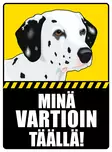 Kyltti Minä vartioin täällä! - Varoitus- ja huomiokyltit - 056063 - 1