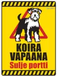 Kyltti Koira vapaana, sulje portti! / Kääpiösnautseri edestä - Varoitus- ja huomiokyltit - 059113 - 1