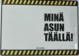 Kyltti Minä asun täällä! vaaka - Varoitus- ja huomiokyltit - 054733 - 1