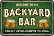 Metallikyltti "Welcome to my Backyard Bar. Proudly serving whatever you bring." 30x20cm Flamingo - Varoitus- ja huomiokyltit - 059313 - 1