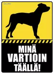 Kyltti Minä vartioin täällä! seisova pitti - Varoitus- ja huomiokyltit - 055954 - 1