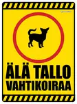 Kyltti Älä tallo vahtikoiraa! Ympyrä - Varoitus- ja huomiokyltit - 053455 - 1