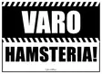 Kyltti Varo hamsteria! - Varoitus- ja huomiokyltit - 053595 - 1
