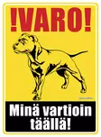Kyltti Varo! Minä vartioin täällä! staffi - Varoitus- ja huomiokyltit - 055955 - 1