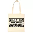 Kangaskassi Warning May start Talking About Horse Racing luonnonvalkoinen Print4U - Raviurheilijan asusteet - 056665 - 1