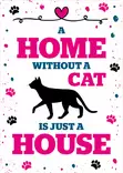 Metallikyltti "A home without a cat is just a house" 21x14,8cm Flamingo - Varoitus- ja huomiokyltit - 059335 - 1