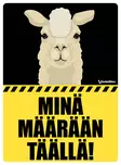 Kyltti Minä määrään täällä / alpakka - Varoitus- ja huomiokyltit - 053396 - 1