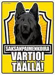 Kyltti Saksanpaimenkoira vartioi täällä - Varoitus- ja huomiokyltit - 053416 - 1