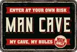 Metallikyltti "Enter at your own risk. Man cave. My cave, my rules" 30x20cm Flamingo - Varoitus- ja huomiokyltit - 059316 - 1