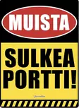 Pieni kyltti Muista sulkea portti! - Varoitus- ja huomiokyltit - 053457 - 1
