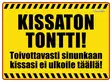 Kyltti Kissaton tontti! Toivottavasti sinunkaan kissasi ei ulkoile täällä! - Varoitus- ja huomiokyltit - 053577 - 1