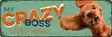 Metallikyltti "My crazy boss lives here" 27x9cm Flamingo - Varoitus- ja huomiokyltit - 059317 - 1