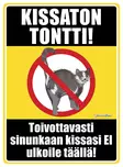 Kyltti Kissaton tontti! Toivottavasti sinunkaan kissasi EI ulkoile täällä! - Varoitus- ja huomiokyltit - 053378 - 1