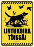 Kyltti Lintukoira töissä/noutaja - Varoitus- ja huomiokyltit - 053388 - 1