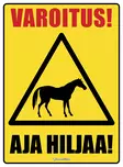 Kyltti Varoitus! Aja hiljaa! Hevonen - Varoitus- ja huomiokyltit - 053428 - 1