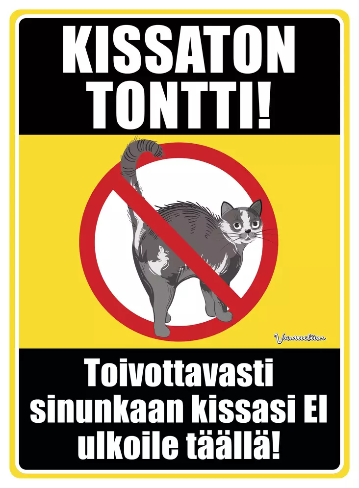 Kyltti Kissaton tontti! Toivottavasti sinunkaan kissasi EI ulkoile täällä! - Varoitus- ja huomiokyltit - 053378 - 1