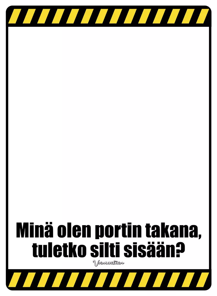 Kyltti Minä olen portin takana - Varoitus- ja huomiokyltit - 056018 - 1