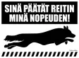 Kyltti Sinä päätät reitin minä nopeuden! - Varoitus- ja huomiokyltit - 053419 - 1