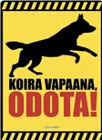 Pieni kyltti Koira vapaana, odota! - Varoitus- ja huomiokyltit - 053569 - 1