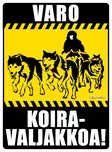 Kyltti Varo koiravaljakkoa! - Varoitus- ja huomiokyltit - 055949 - 1