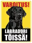 Kyltti Varoitus! Labradori töissä! - Varoitus- ja huomiokyltit - 056019 - 1